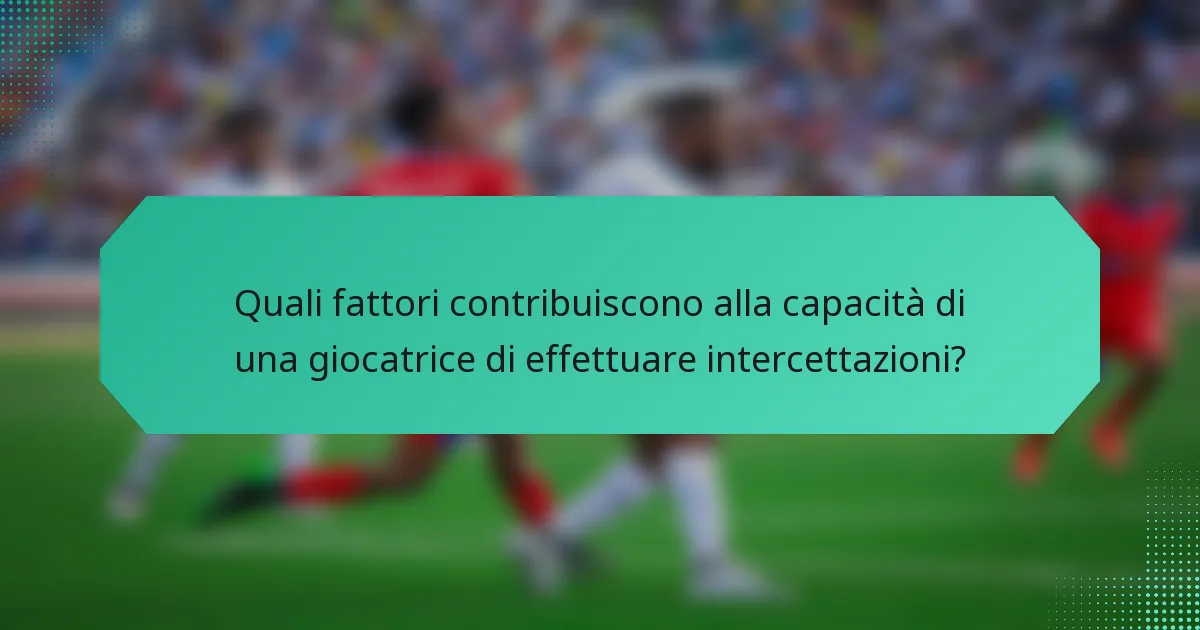 Quali fattori contribuiscono alla capacità di una giocatrice di effettuare intercettazioni?